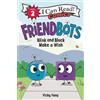 Vicky Fang Friendbots: Blink and Block Make a Wish (Tascabile)