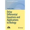 Fathalla A. Rih Delay Differential Equations and Applications to Bio (Tascabile)