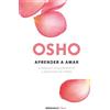 Osho Aprender a amar / Being in Love (Tascabile)