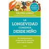 Valter Longo La longevidad comienza desde niño / Longevity Begins In (Tascabile)