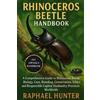 Raphael Hunter Rhinoceros Beetle Handbook (Tascabile)