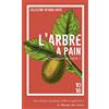 10 X 18 L'arbre à pain: Tome 1, L'arbre à pain