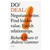 The Do Book Co Do Deal: Negotiate Better. Find Hidden Value. Enrich Relationships.