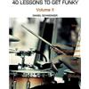 CreateSpace Independent Publishing Platf 40 Lessons To Get Funky, Vol. II: Dein zweites Schlagzeugjahr: Volume 2