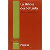 PAIDEIA La Bibbia dei Settanta. Introduzione alle versioni greche della Bibbia