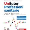 Zanichelli Unitutor Professioni sanitarie 2020. Test di ammissione per Professioni sanitarie, Biotecnologie, Farmacia, CTF, Scienze biologiche. Con e-book