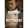 TEA Libro - Le Couteur Penny / Jay Burreson - I Bottoni Di Napoleone. Come 17 Moleco