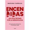 Mariana Carbaja Encendidas. Un viaje íntimo por la menopausia / Slow (Tascabile)