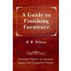B. W. Pelton A Guide to Finishing Furniture - Including Chapters on, (Tascabile)