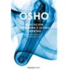 Osho Meditación. La primera y última libertad: Guía práctica para la (Tascabile)