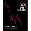 Ray Dalio Principles for Navigating Big Debt Crises (Copertina rigida)