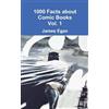 James Egan 1000 Facts about Comic Books Vol. 1 (Tascabile)