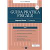 Il Sole 24 Ore Guida pratica fiscale. Imposte dirette 2024. 2° semestre (Vol. 6)