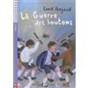ELI EUROPEAN LANGUAGES INSTITUTE La guerre des boutons. Per la Scuola media. Con espansione online