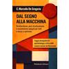PhiloBooks Edizioni DAL SEGNO ALLA MACCHINA: Strutturalismo, post-strutturalismo e macchinismo spiegati per tutti e messi a confronto