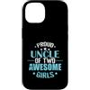 two nieces uncle pride awesome girls fam Custodia per iPhone 14 Orgoglioso zio di due fantastiche ragazze orgoglio