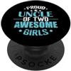 two nieces uncle pride awesome girls fam Orgoglioso zio di due fantastiche ragazze orgoglio PopSockets PopGrip Adesivo