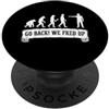 Darwin primate apeman caveman devolution Divertente evoluzione Go Back We Messed Up Distressed Graphic PopSockets PopGrip Adesivo