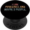 Funny Sarcastic Slogan Tees for Adults M Mi piace Pickleball e forse 3 Persone #25DE8 PopSockets PopGrip Adesivo