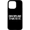 Mindset Motivation Entrepreneur Discipli Custodia per iPhone 15 Pro Max Discipline Thats It