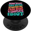 Idiota Sarcastico Divertente Intelligent Being Smart Has Never Stopped Me From Being A Complete Idiot PopSockets PopGrip Adesivo