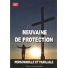 BONNE NOUVELLE Neuvaine de protection personnelle et familiale