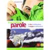 Paravia Si accendono parole. Il cibo e viaggio nella letteratura. Per le Scuole superiori. Con espansione online