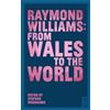 Multiple Authors Raymond Williams: From Wales to the World (Tascabile)