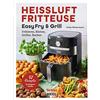 Antje Watermann Tefal: Heißluftfritteuse Easy Fry & Grill: Frittiere (Tascabile)