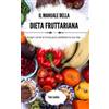 Tom Lockes Il manuale della dieta fruttariana (Copertina rigida)
