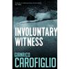 Gianrico Carofiglio Involuntary Witness (Tascabile)