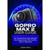 Reid Jonah Reid Gopro Max 2 User Guide (Tascabile)