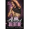 Gianni Holmes Be Mine, Twisted Valentine (Tascabile) Corrupt Cupid
