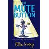 Ellie Irving The Mute Button (Tascabile)