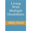 Abby Fitch Living With Multiple Disabilities (Tascabile)
