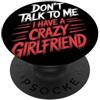 Impegnato Ragazzo Coppia Coordinata San Don't Talk To Me I Have A Crazy Girlfriend Fidanzata Gelosa PopSockets PopGrip Adesivo