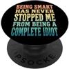 Idiota Sarcastico Divertente Intelligent Being Smart Has Never Stopped Me From Being A Complete Idiot PopSockets PopGrip Adesivo
