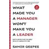 Samir Geepee What Made You A Manager Won't Make You A Leader (Tascabile)