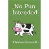 Thomas Emmett No Pun Intended (Tascabile) No Pun Intended