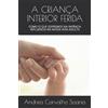 Andrea Carvalho Soares A Criança Interior Ferida (Tascabile)