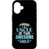 two nieces uncle pride awesome girls fam Custodia per iPhone 16 Orgoglioso zio di due fantastiche ragazze orgoglio