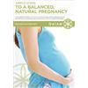 Gaiam - Entertainment Simple Steps to a Balanced, Natural Pregnancy (DVD) Dr. Andrea Pennington