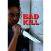 Filmhub Bad Kill (DVD) Sunseray Morson Michael Ray Chrissy Bergeron Heather Alyse Becker