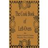 Helen Carroll Clarke Phoebe Devo Rulon The Cook Book of Left-Overs (Tascabile)
