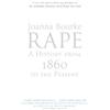 Joanna Bourke Rape: A History From 1860 To The Present (Tascabile)