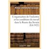 Bureau Inter Du L'organisation de l'industrie et les conditions du t (Tascabile)
