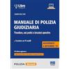 Maggioli Editore Manuale di Polizia Giudiziaria: procedure, casi pratici e istruzioni operative. Aggiornato alla legge 9 giugno 2025, n. 80 (cosiddetto "Pacchetto Sicurezza")