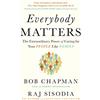 Penguin Everybody Matters: The Extraordinary Power of Caring for Your People Like Family