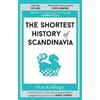 Mart Kuldkepp The Shortest History of Scandinavia (Tascabile) Shortest Histories