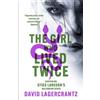 David Lagercrantz The Girl Who Lived Twice (Tascabile) Millennium